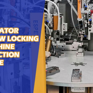 RADIATOR SCREW LOCKING MACHINE SELECTION GUIDE
